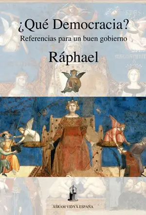 Portada del libro ¿Qué Democracia? de Raphael. Reproducción de un fresco medieval de una figura femenina que representa la Justicia o el Buen Gobierno, sentada en un trono.