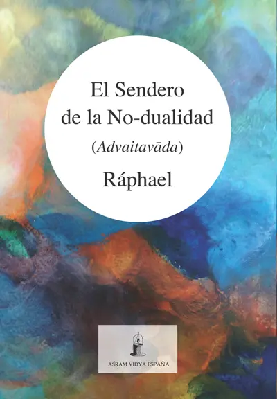 Portada del libro El Sendero de la No-dualidad (Advaitavāda) de Ráphael. Diseño abstracto en tonos azules, ocres y verdes.