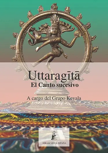 Portada del libro Uttaragītā: El Canto Sucesivo. Ilustración de la estatua del Señor Śiva Nataraja (danza cósmica).