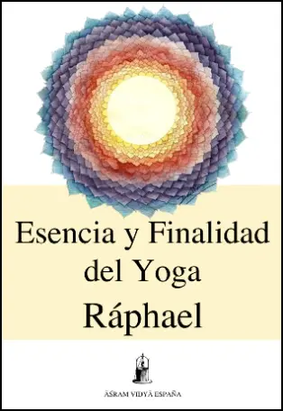 Portada del libro Esencia y Finalidad del Yoga de Ráphael. Ilustración de un mándala de colores vibrantes y concéntricos.